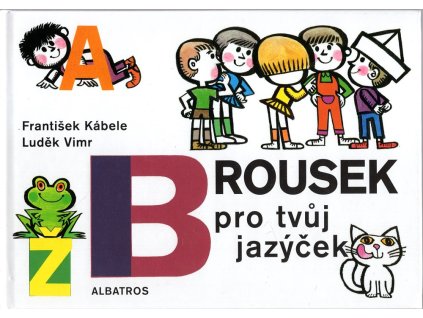 Brousek pro tvůj jazýček, František Kábele, 2009