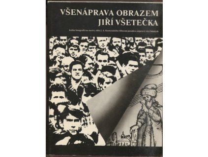 Všenáprava obrazem : kniha fotografií na motivy díla J.A. Komenského Obecná porada o nápravě věcí lidských