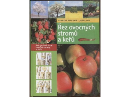 Řez ovocných stromů a keřů, Herbert Bischof, 2016