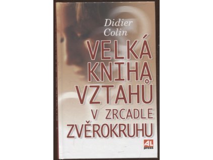 Velká kniha vztahů v zrcadle zvěrokruhu, Didier Colin, 2007