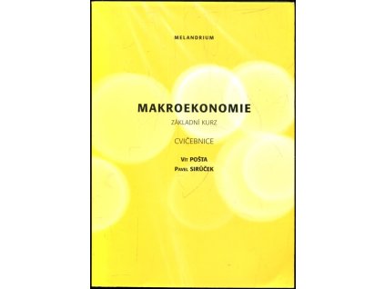 Makroekonomie : základní kurz cvičebnice, Vít Pošta, 2008