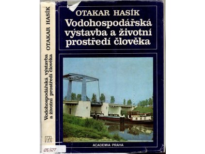 Vodohospodářská výstavba a životní prostředí člověka, Otakar Hasík, 1974