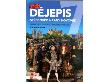 Hravý Dějepis - středověk a raný novověk - učebnice pro 7. ročník ZŠ a víceletá gymnázia, 2017