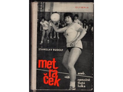 Metráček aneb Nemožně tlustá holka, Stanislav Rudolf, 1972