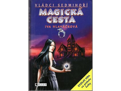 Vládci Sedmihoří - Magická cesta - Stolní hra na přebalu knihy, Iva Hlaváčková, 2008