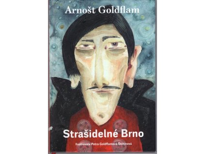 Strašidelné Brno, Arnošt Goldflam, 2021