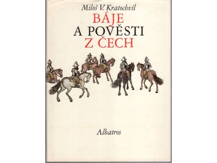 Báje a pověsti z Čech, Miloš Václav Kratochvíl, 1984