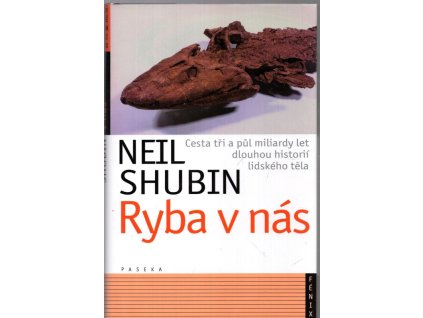 Ryba v nás - cesta tři a půl miliardy let dlouhou historií lidského těla