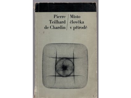 Místo člověka v přírodě - Výbor studií, Pierre Teilhard de Chardin, 1967