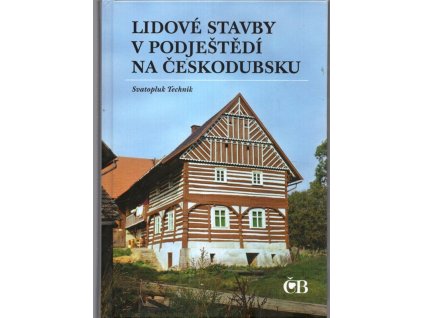 Lidové stavby v Podještědí na Českodubsku, Svatopluk Technik, 2009