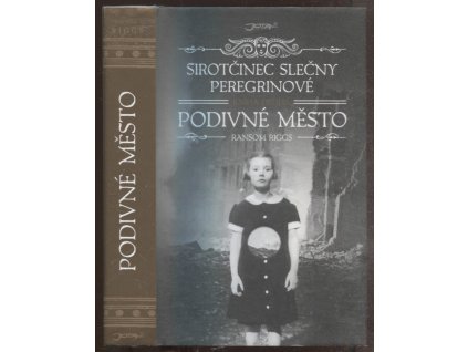 Sirotčinec slečny Peregrinové - Podivné město (kniha druhá)