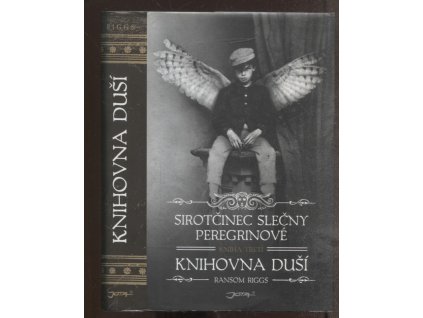 Sirotčinec slečny Peregrinové - Kniha duší (kniha třetí)