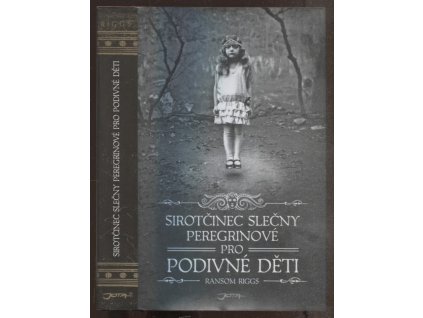 Sirotčinec slečny Peregrinové pro podivné děti, Ransom Riggs, 2012