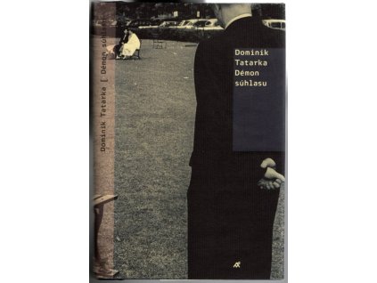 Démon súhlasu, Dominik Tatarka, 2009