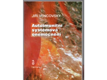 Autoimunitní systémová onemocnění : minimum pro praxi, Jiří Vencovský, 1998