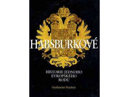 Habsburkové - historie jednoho evropského rodu, Walter Pohl, 1996