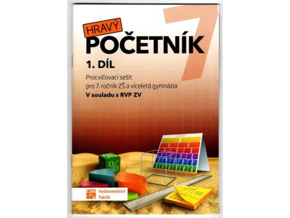 Hravý početník 1. díl - procvičovací sešit pro 7. ročník ZŠ a víceletá gymnázia, 2019