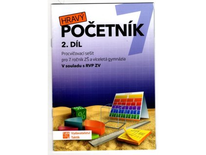 Hravý početník 2. díl - procvičovací sešit pro 7. ročník ZŠ a víceletá gymnázia, 2019