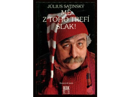 Mě z toho trefí šlak!, Július Satinský, 1994