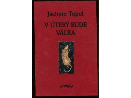 V úterý bude válka, Jáchym Topol, 1995