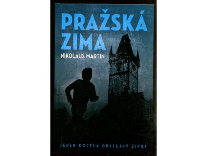 Pražská zima - jeden docela obyčejný život, Nikolaus Martin, 2011