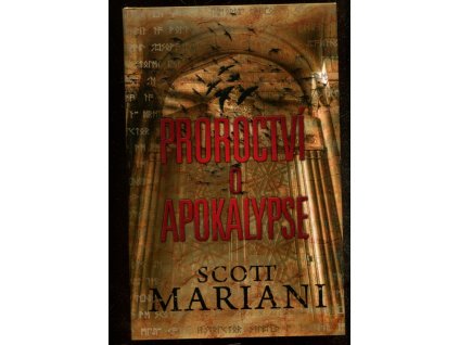 Proroctví o apokalypse, Scott Mariani, 2010