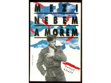281922 mezi nebem a morem zapisky radiotelegrafisty ktery letal s 311 cs bombardovaci peruti raf u velitelstvi pobrezniho letectva