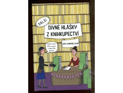 Další divné hlášky z knihkupectví, Jen Campbellová, 2017