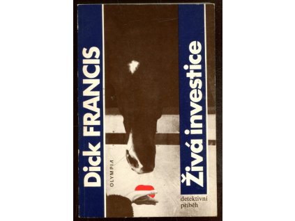 Živá investice - Detektivní příběh, Dick Francis, 1986