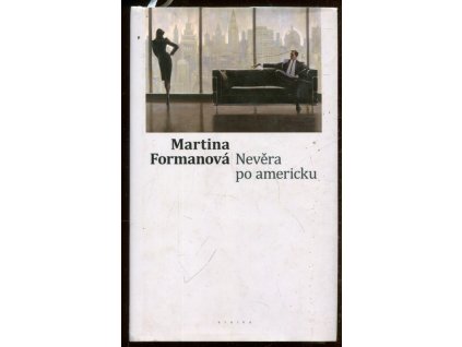 Nevěra po americku, Martina Formanová, 2011