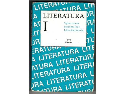 Literatura I - výbor textů, interpretace, literární teorie