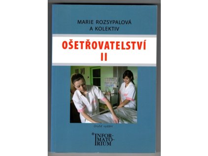 Ošetřovatelství II - pro 2. ročník středních zdravotnických škol, Marie Rozsypalová, 2010
