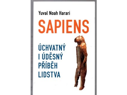 Sapiens. Úchvatný i úděsný příběh člověka
