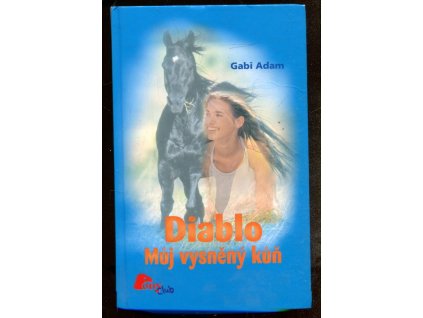 Diablo - Můj vysněný kůň, Gabi Adam, 2005