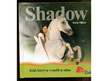 Shadow - kůň, který se vynořil ze stínu, Karin Tillisch, 2005