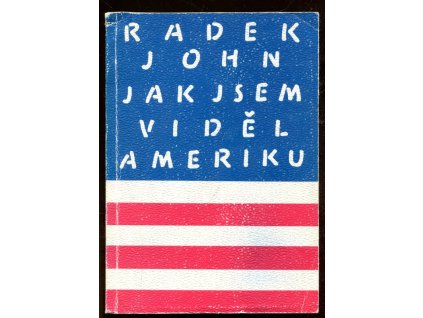 Jak jsem viděl Ameriku, Radek John, 1990