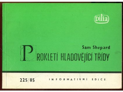 Prokletí hladovějící třídy, Sam Shepard, 1985