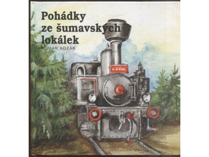 Pohádky ze šumavských lokálek