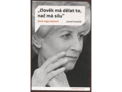 Člověk má dělat to, nač má sílu, Pavel Kosatík, 2008