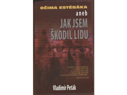 Očima estébáka, aneb, Jak jsem škodil lidu