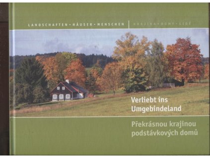 Překrásnou krajinou podstávkových domů - Krajina, domy, lidé, kolektiv, 2012