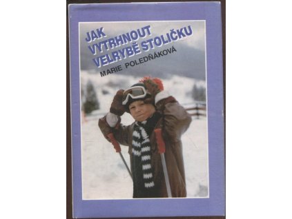 Jak vytrhnout velrybě stoličku, Marie Poledňáková, 1991