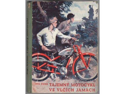 Tajemný motocykl ve Vlčích jamách : Dobrodružný román pro budoucí statečné muže o motocyklech, policejním psu, dvou hrdinech, holčičce a jiných důležitých věcech a lidech