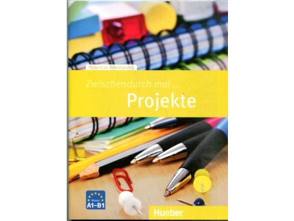 Zwischendurch mal … Projekte - doplněk pro projektovou práci ve výuce sbírka úloh pro projektové aktivity ve výuce němčiny A1 - B1, M. Hetzel - A. Schott, 2014
