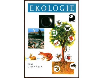Ekologie a ochrana životního prostředí : pro gymnázia, Jiří Šlégl, 2002