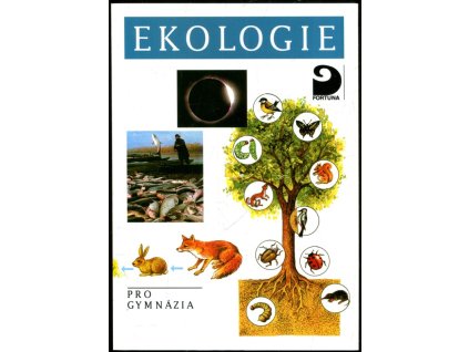 Ekologie a ochrana životního prostředí : pro gymnázia