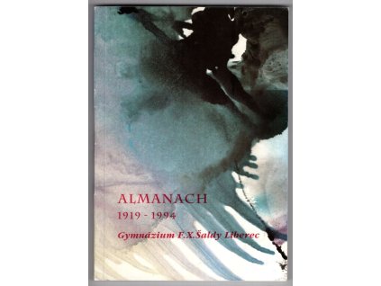 ALMANACH 1919-1994 - Gymnázium F. X. Šaldy Liberec