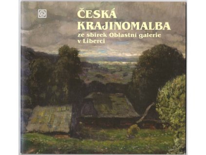 Česká krajinomalba ze sbírek Oblastní galerie v Liberci