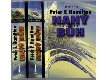 Úsvit noci, Nahý bůh 1-3 Útok, Útěk, Víra, Peter F Hamilton, 2003