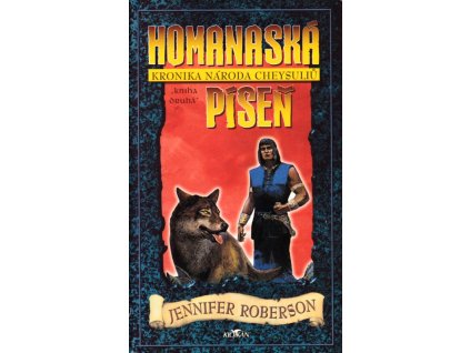 Homanaská píseň - kronika národa Cheysuliů - kniha druhá, Jennifer Roberson, 1998